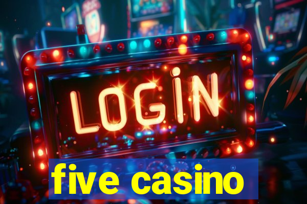 five casino