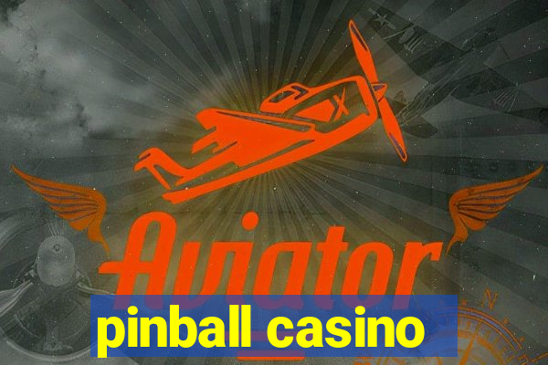 pinball casino