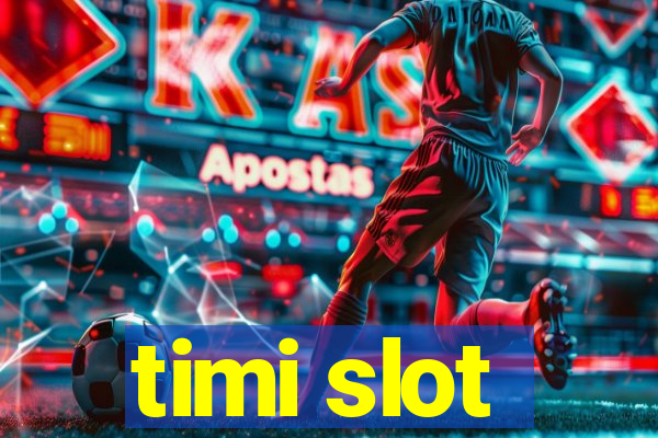 timi slot