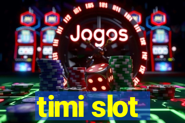 timi slot