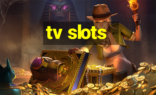 tv slots