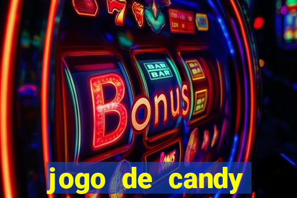 jogo de candy crush saga