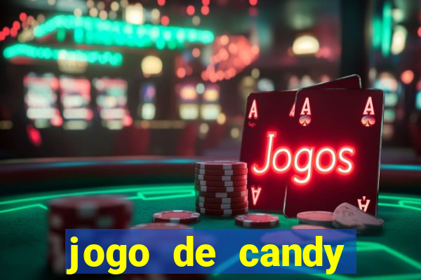 jogo de candy crush saga