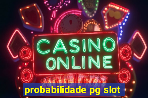 probabilidade pg slot