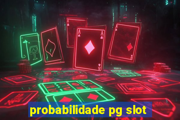 probabilidade pg slot