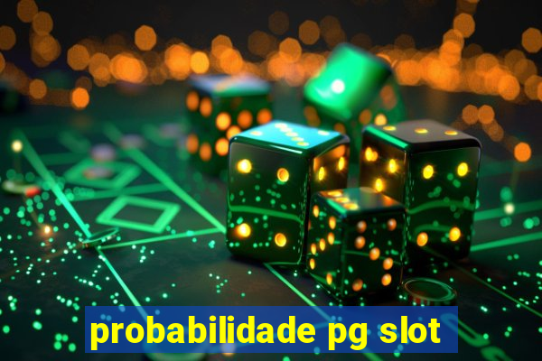 probabilidade pg slot