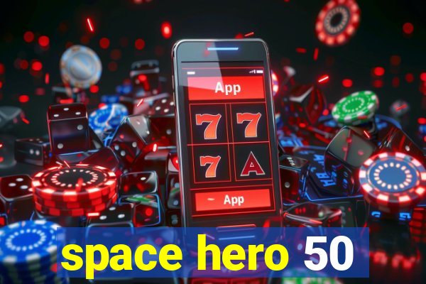 space hero 50