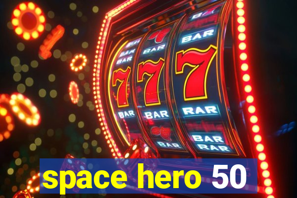 space hero 50