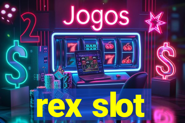 rex slot