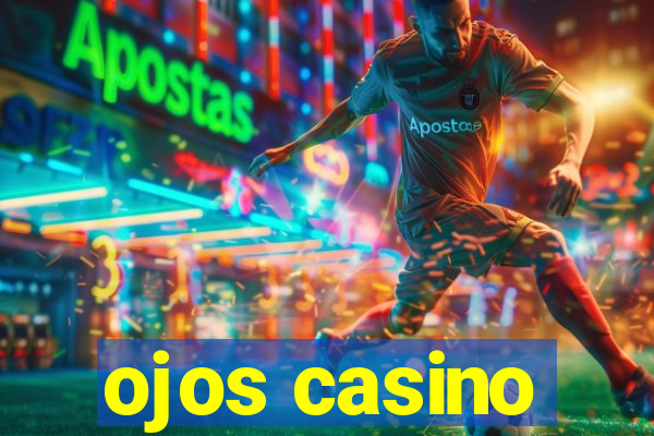 ojos casino