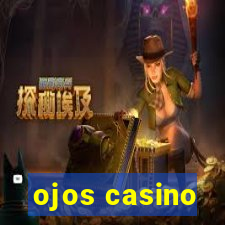 ojos casino