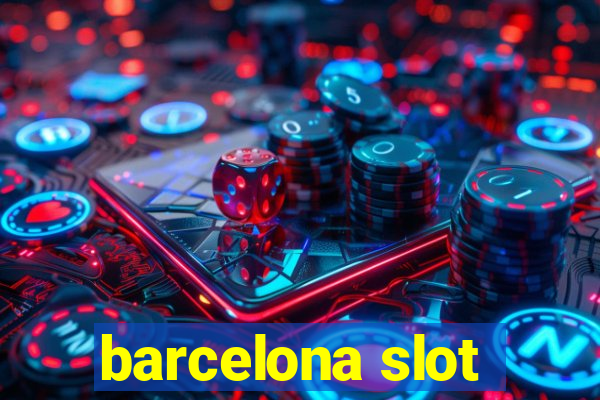 barcelona slot