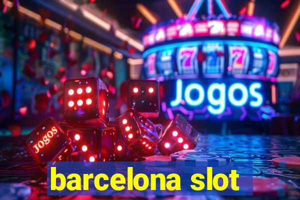 barcelona slot