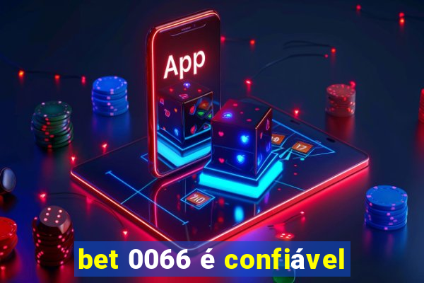 bet 0066 é confiável