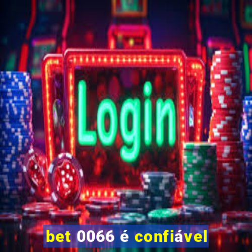 bet 0066 é confiável