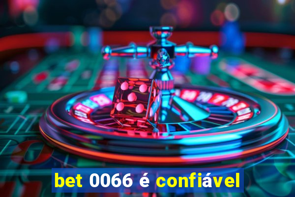 bet 0066 é confiável