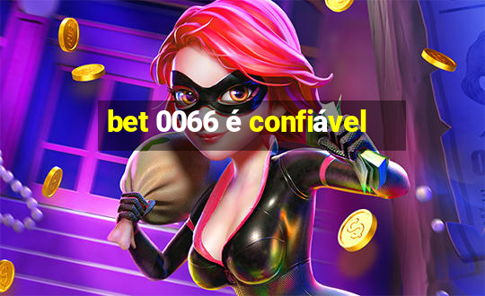 bet 0066 é confiável