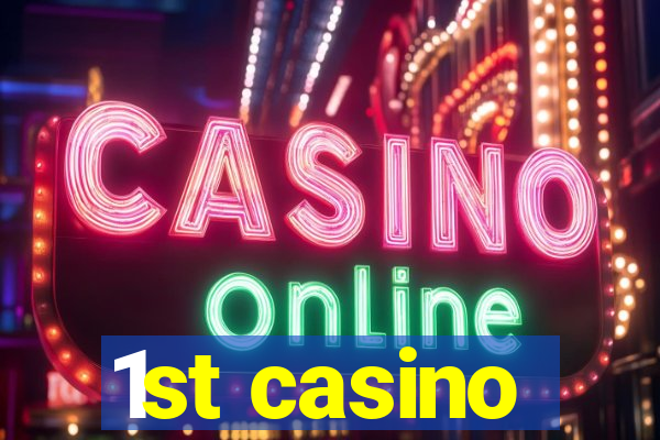 1st casino