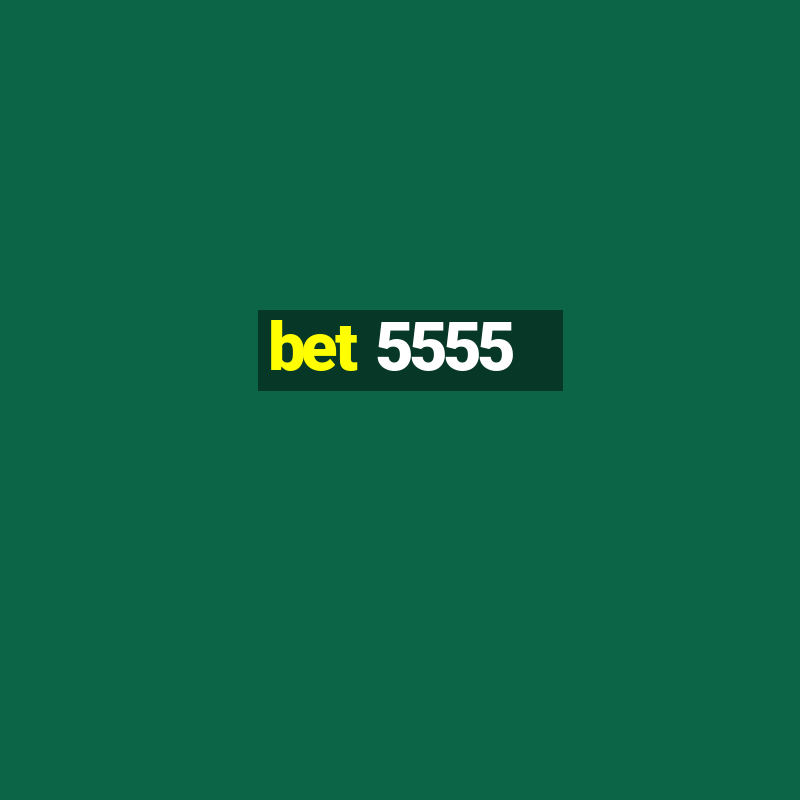 bet 5555