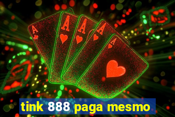 tink 888 paga mesmo