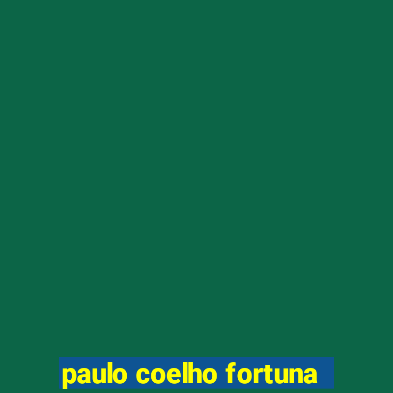 paulo coelho fortuna