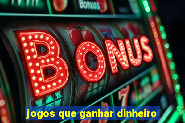 jogos que ganhar dinheiro