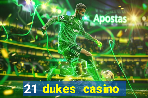 21 dukes casino $80 free spins