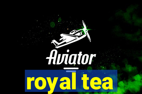 royal tea