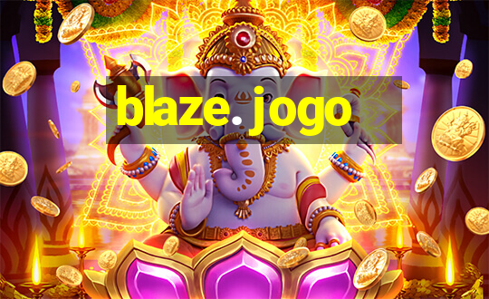 blaze. jogo