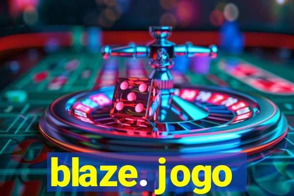 blaze. jogo