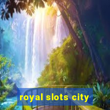 royal slots city