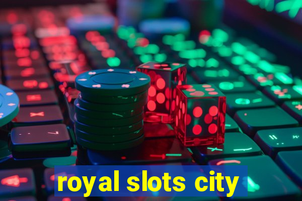 royal slots city