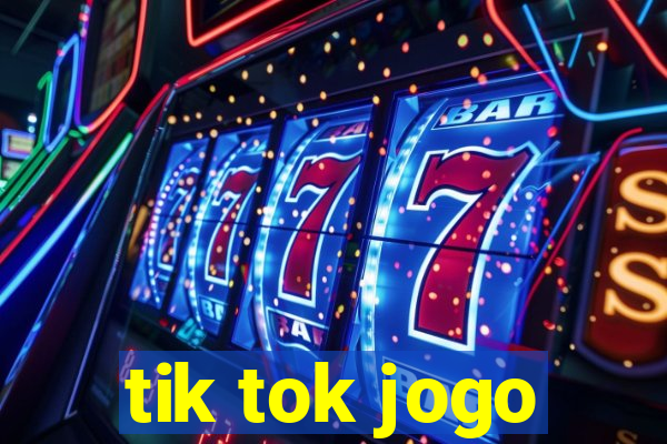 tik tok jogo