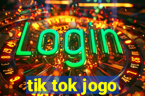 tik tok jogo