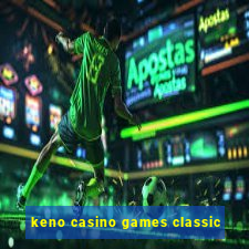 keno casino games classic