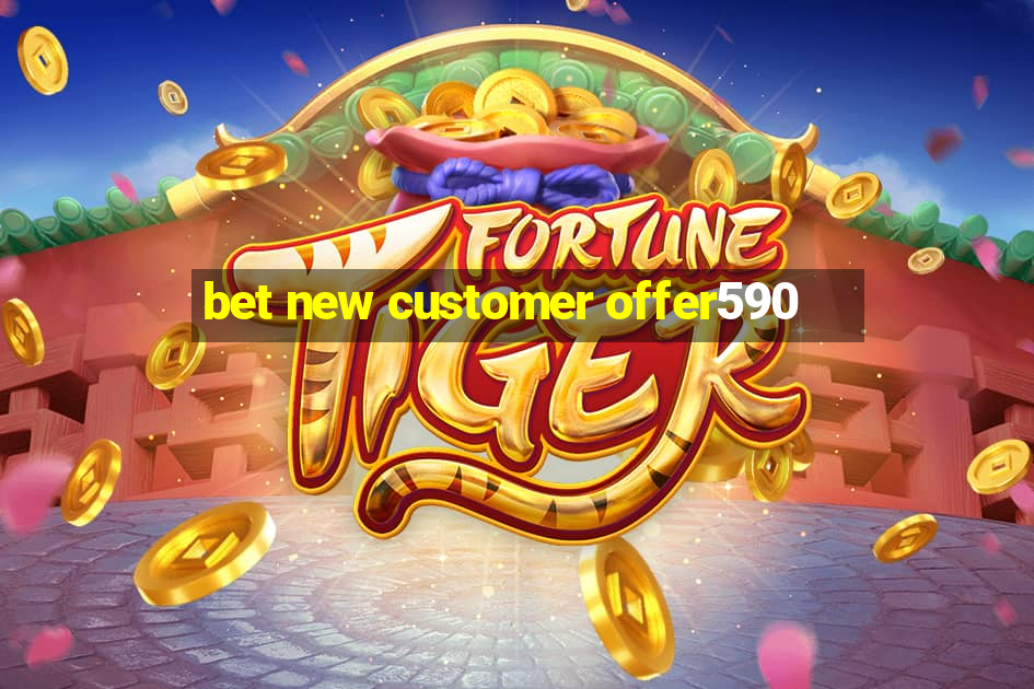 bet new customer offer590