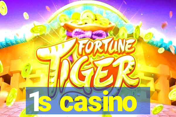 1s casino