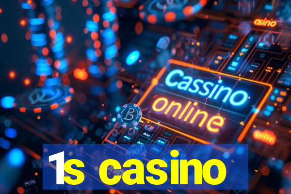 1s casino