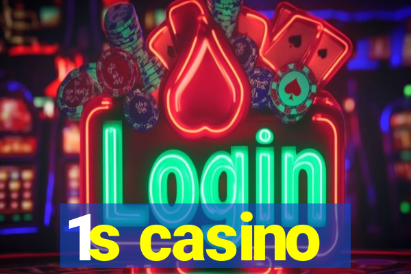 1s casino