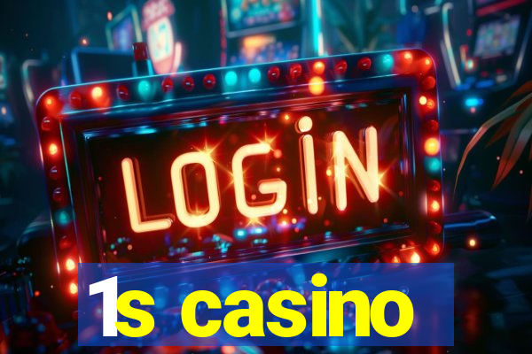 1s casino