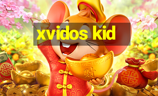 xvidos kid