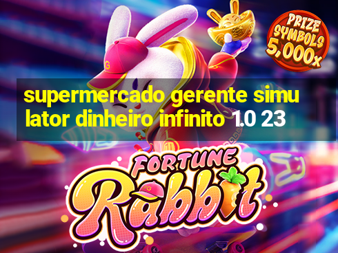 supermercado gerente simulator dinheiro infinito 1.0 23