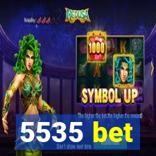 5535 bet