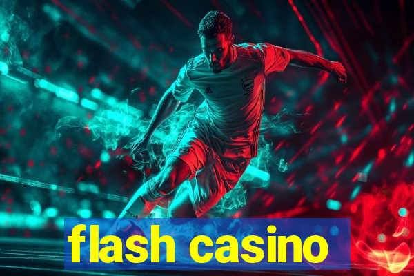 flash casino