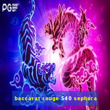 baccarat rouge 540 sephora