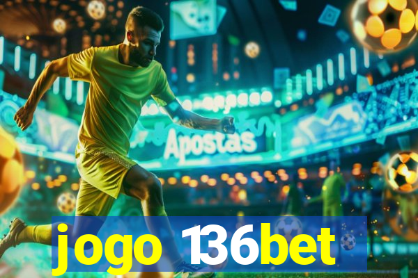 jogo 136bet