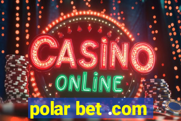 polar bet .com