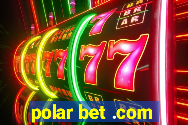 polar bet .com