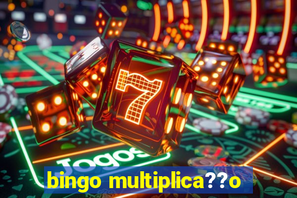 bingo multiplica??o