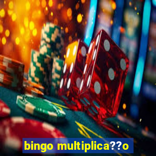 bingo multiplica??o